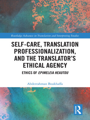cover image of Self-Care, Translation Professionalization, and the Translator's Ethical Agency